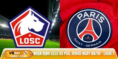 Nhận định Lille vs PSG, 01h45 ngày 06/10 - Đại chiến đáng xem