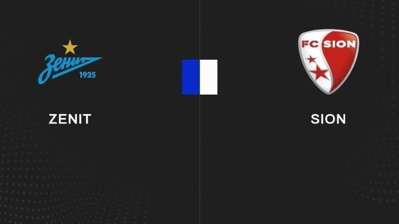 Nhận định Zenit vs Sion, 23h00 ngày 09/07: Tiếp đà hưng phấn