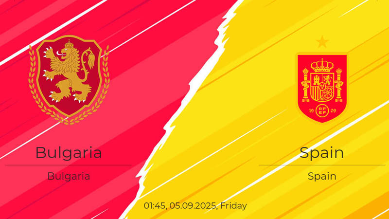 Soi kèo Bulgaria vs Tây Ban Nha, 01h45 ngày 05/09/2025: Sức mạnh của nhà vua